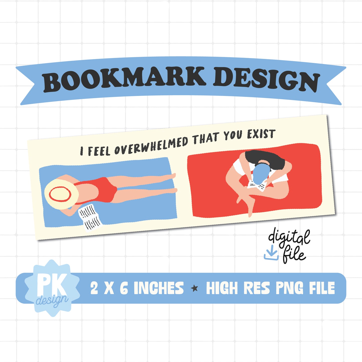 'I Feel Overwhelmed That You Exist' Bookmark Design PNG