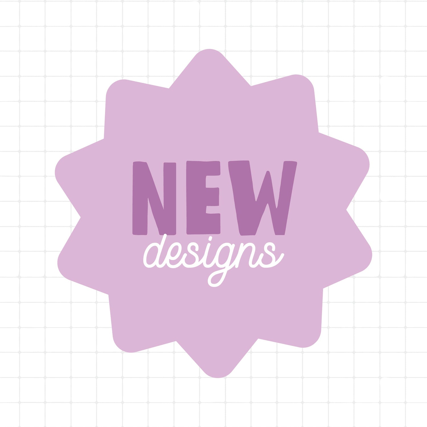 New Designs