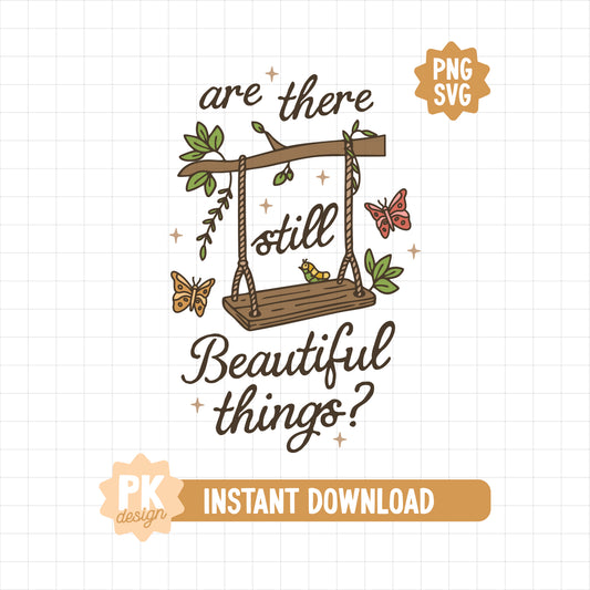 Are There Still Beautiful Things SVG + PNG