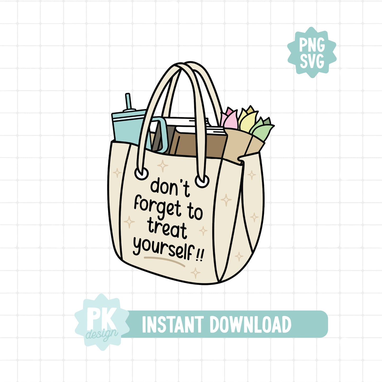 Don't Forget to Treat Yourself Tote Bag SVG + PNG