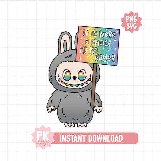 If It Were A Choice, I'd Be Gayer L*bubu Design SVG + PNG
