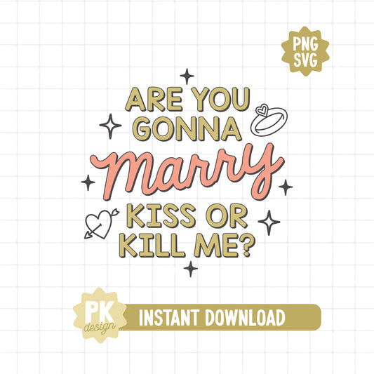 Marry Kiss or Kill Me SVG + PNG