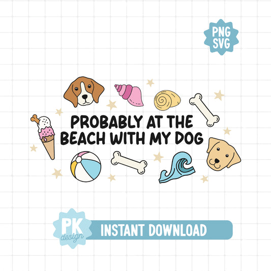 Probably at the Beach with my Dog SVG + PNG