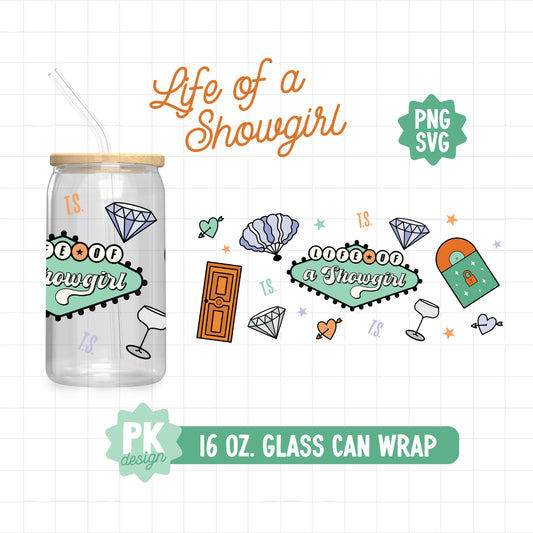 Life of a Showgirl 16. oz Glass Can Design SVG + PNG