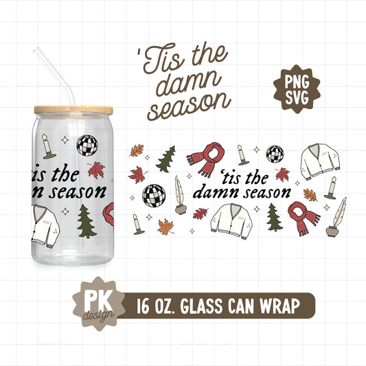 'Tis The Damn Season 16 oz. Glass Can Wrap Design SVG + PNG