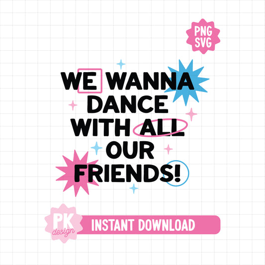 Dance With All Our Friends SVG + PNG